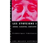 Les Stoïciens - Tome 1, Zénon, Cléanthe, Chrysippe