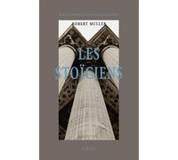 Les Stoiciens La liberte et l'ordre du monde - Robert Muller - Vrin - broché - Etude