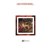 Les Stoïciens (Tome 1)