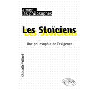 Les Stoïciens. Une philosophie de l'exigence - Christelle Veillard - Ellipses - broché - Etude