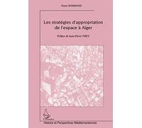 LES STRATÉGIES D'APPROPRIATION DE L'ESPACE À ALGER