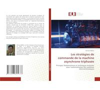 Les stratégies de commande de la machine asynchrone triphasée: Principes fondamentaux et techniques avancées pour l'automatisation des systèmes électromécaniques