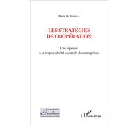 Les stratégies de coopération Une réponse à la responsabilité sociétale des entreprises - Marie Da Fonseca - L'harmattan - broché - Essai