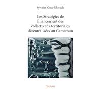 Les Stratégies de financement des collectivités territoriales décentralisées au Cameroun
