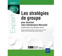 Les stratégies de groupe pour sécuriser votre infrastructure Microsoft (implémentation sous Windows Server) - Jérôme Bezet-Torres - Eni Editions - broché - Manuel