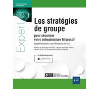 Les stratégies de groupe pour sécuriser votre infrastructure Microsoft - (implémentation sous Windows Server)