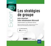 Les stratégies de groupe pour sécuriser votre infrastructure Microsoft - (implémentation sous Windows Server)