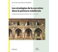 Les stratégies de la narration dans la peinture médiévale: La représentation de l'Ancien testament au IVe-XIIe siècles