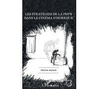 Les stratégies de la peur dans le cinéma d'horreur – L'Harmattan