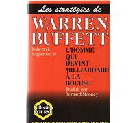 Les Strategies De Warren Buffett - L'homme Qui Devint Milliardaire À La Bourse