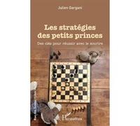 Les Stratégies Des Petits Princes - Des Clés Pour Réussir Avec Le Sourire