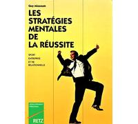Les stratégies mentales de la réussite