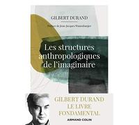 Les structures anthropologiques de l'imaginaire - 12e éd.
