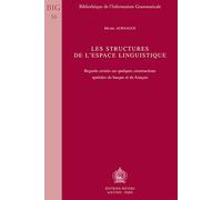 Les structures de l'espace linguistique. Regards croisés sur quelques constructions spatiales du basque et du francais