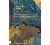 Les structures fondamentales des sociétés humaines Bernard Lahire (Auteur)