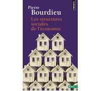 Les Structures sociales de l'économie - Pierre Bourdieu - Points - Poche - Essai