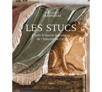 Les Stucs: Chefs-d'uvre méconnus de l'histoire de l'art