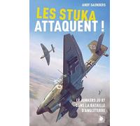 Les Stuka attaquent : Le Junkers Ju 87 dans la bataille d´Angleterre