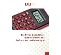 Les Styles Cognitifs et leurs influences sur l'education mathematique - Mo Wang - Universitaires Europeennes - broché - Etude