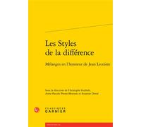 Les Styles de la différence Mélanges en l'honneur de Jean Lecointe - Suzanne Duval - Classiques Garnier - broché - Etude