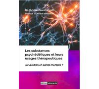 Les substances psychédéliques et leurs usages thérapeutiques - Révolution en santé mentale ? - Christian Sueur - Solanacee - broché - Essai