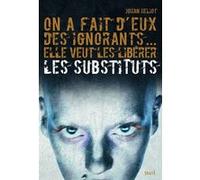 Les Substituts - Tome 1 - On a fait d'eux des ignorants... elle veut les libérer Johan Heliot (Auteur)