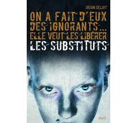 Les Substituts - Tome 1 - On a fait d'eux des ignorants... elle veut les libérer Les Substituts, tome 1 - Johan Heliot - Seuil Jeunesse - broché - Roman adolescent dès 13 ans