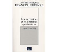 Les successions et les libéralités aprés la réforme: Loi du 23 juin 2006