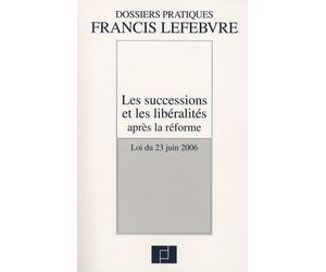 Les successions et les libéralités aprés la réforme: Loi du 23 juin 2006