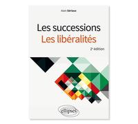 Les successions, les libéralités - 2e édition - Alain Sériaux - Ellipses - broché - Etude