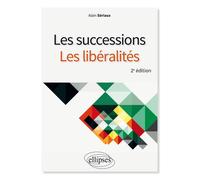 Les successions, les libéralités - Alain Sériaux - Ellipses - broché - Etude