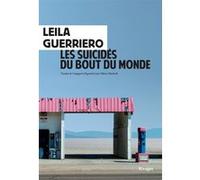 Les Suicidés du bout du monde Leila Guerriero (Auteur), Maïra Muchnik (Traduction)