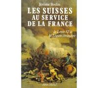 Les Suisses au service de la France Jérôme Bodin (Auteur)