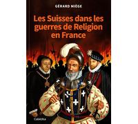 Les suisses dans les guerres de religion en france - Gérard Miège - Cabedita - broché - Essai