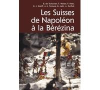 Les Suisses De Napoléon À La Bérézina
