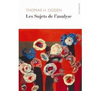 Les Sujets de l'analyse - Thomas H. Ogden - D'ithaque Eds - broché - Livre