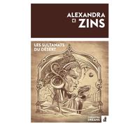 Les Sultanats du désert - Alexandra Zins - Forgotten Dreams - broché - Roman