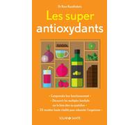 Les super antioxydants - Rose Razafimbelo - Solar - broché - Guide