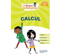 Les Super Autonomes ! Calcul CM Edition 2024 - Catherine Vilaro - Hachette Education - relié - Scolaire / Universitaire