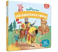 Les super curieux - chateaux forts - Bénédicte Le Loarer - Auzou Philippe Eds - cartonné - Document jeunesse