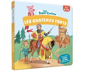 Les super curieux - chateaux forts - Bénédicte Le Loarer - Auzou Philippe Eds - cartonné - Document jeunesse