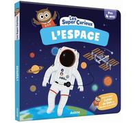 Les super curieux - l'espace - Bénédicte Le Loarer - Auzou Philippe Eds - cartonné - Document jeunesse