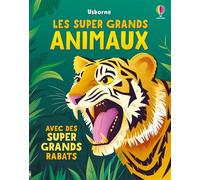 Les super grands animaux - dès 3 ans - Alice Beecham - Usborne - cartonné - Document jeunesse