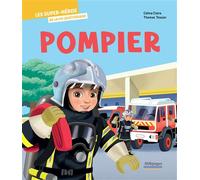 Les super-héros de la vie quotidienne - Pompier - Céline Claire - Mille Pages Eds - cartonné - Document jeunesse