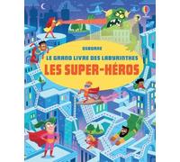 Les super-héros - Le grand livre des labyrinthes