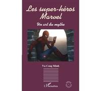 Minh Vu Cong – Les super-héros Marvel – Un art du mythe – Broché