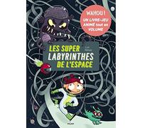 Les super-labyrinthes de l'espace