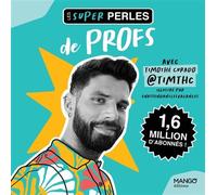Les super perles de profs Un petit florilège de perles de profs et il y a de quoi rire ! - Timthc - Mango - broché - Anthologie