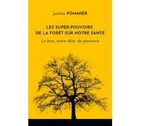 Les Super-pouvoirs de la forêt sur notre santé