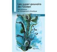 Les super-pouvoirs de l'océan Gilbert Barnabé (Auteur)